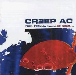 Creep AC : L'Air, l'Eau, la Terre et Nous...